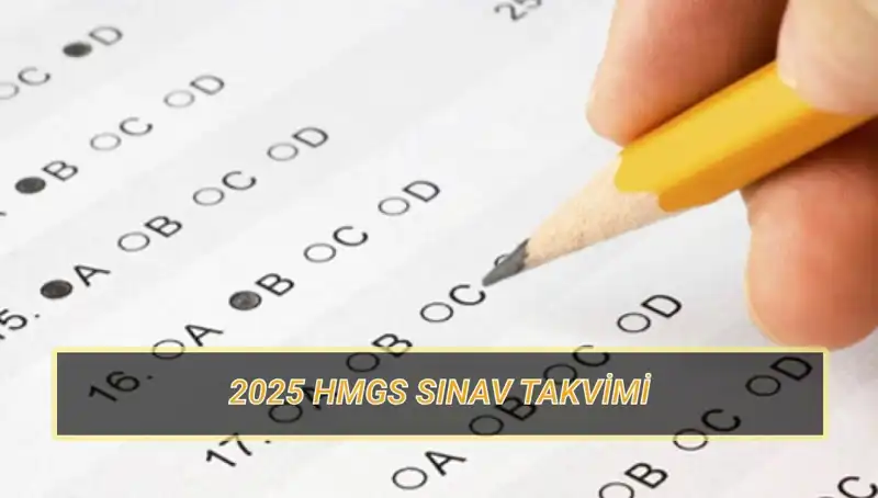 HMGS 2025 Sınav Takvimi: Yerler ve Soru Dağılımı Hakkında Bilmeniz Gerekenler