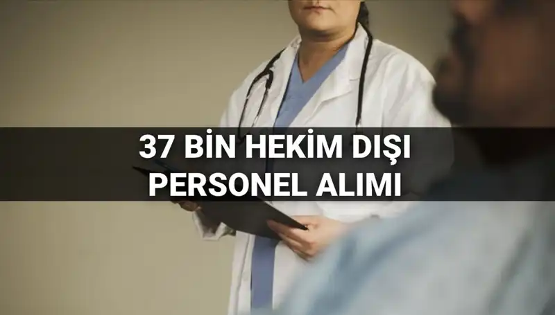 Sağlık Bakanlığı 2025’te 37 Bin Hekim Dışı Personel Alacak! Detaylar Burada