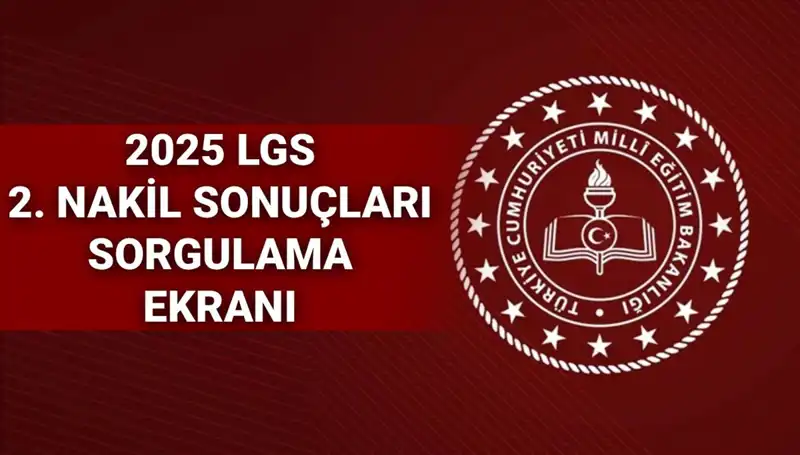 LGS 2. Nakil Tercih Sonuçları: MEB Açıklama Tarihine Nakil Heyecanı
