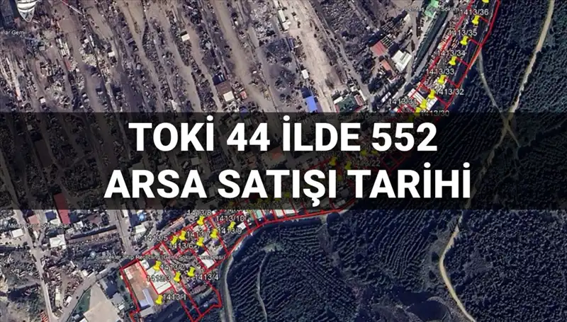 TOKİ 2025’te 44 İl Genelinde 552 Arsa Satışı Yapacak!