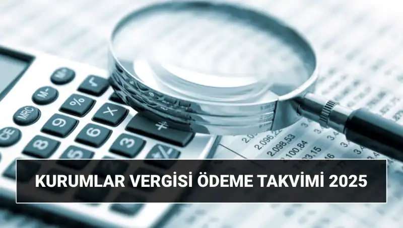 2025 Yılı İçin Beklenen Kurumlar Vergisi Oranı ve Ödeme Zamanı
